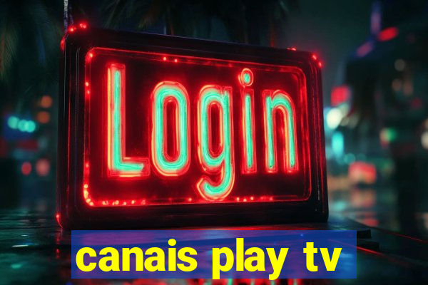 canais play tv